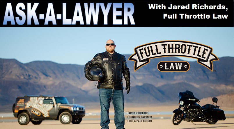 ASK THE LAWYER, By Jared Richards – Full Throttle Law