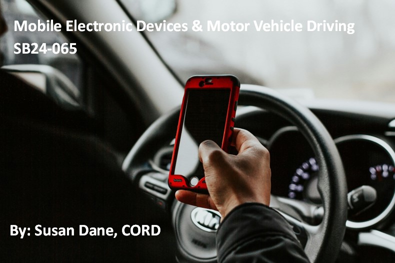 Mobile Electronic Devices & Motor Vehicle Driving – Colorado SB24-065