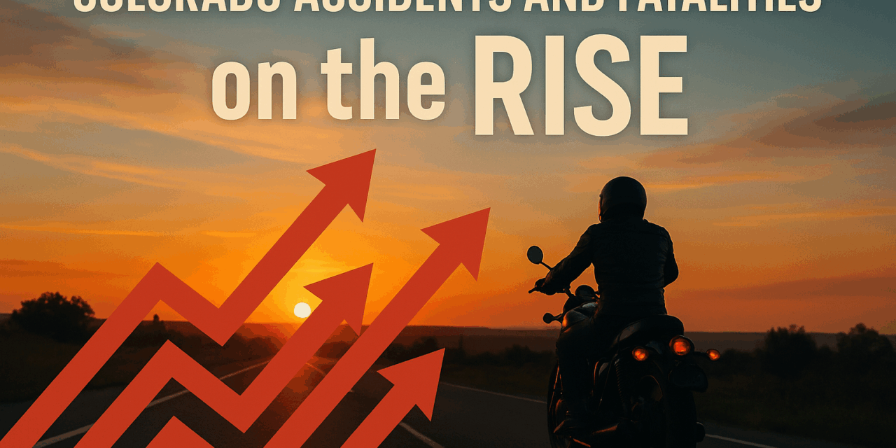 Colorado Motorcycle Fatalities Continue to Climb: A Call to Riders